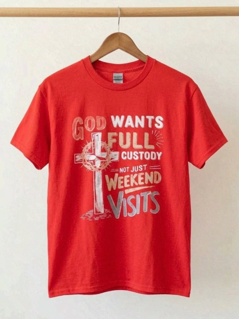 God Wants Full Custody Not Just Weekend Visits Red T-Shirt Reprint